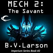 Mech 2: The Savant | [B. V. Larson]