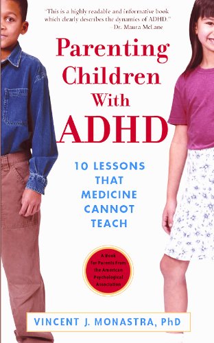 Parenting Children with ADHD: 10 Lessons That Medicine Cannot Teach