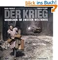 Der Krieg: Menschen im Zweiten Weltkrieg