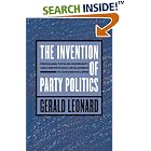Click here to buy The Invention of Party Politics: Federalism, Popular Sovereignty, and Constitutional Development in Jacksonian Illinois by  Gerald Leonard.