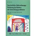 Ganzheitliche Wahrnehmungsf�rderung bei Kindern mit Entwicklungsproblemen. M�glichkeiten der sensomotorischen Integration - Ein �berblick