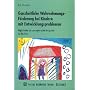 Ganzheitliche Wahrnehmungsf�rderung bei Kindern mit Entwicklungsproblemen. M�glichkeiten der sensomotorischen Integration - Ein �berblick