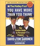 You Have More Than You Think: The Foolish Guide to Personal Finance