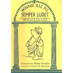 Winnie Ille Pu Semper Ludet: A Latin Version of House at Pooh Corner (Winnie-The-Pooh Collection)