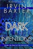 Dark Intentions: Inside the Mind of the Antichrist (End Times Chronicles)