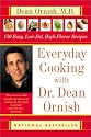 Everyday Cooking with Dr. Dean Ornish: 150 Easy, Low-Fat, High-Flavor Recipes