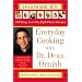 Everyday Cooking with Dr. Dean Ornish: 150 Easy, Low-Fat, High-Flavor Recipes