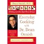 Everyday Cooking with Dr. Dean Ornish: 150 Easy, Low-Fat, High-Flavor Recipes