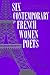Six Contemporary French Women Poets: Theory, Practice, and Pleasures