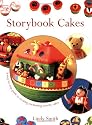 Storybook Cakes: A Step-by-step Guide to Creating Enchanting Novelty Cakes
