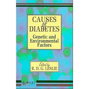 Causes of Diabetes: Genetic and Environmental Factors by R. D. G. Leslie