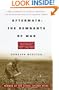 Aftermath: The Remnants of War: From Landmines to Chemical Warfare--The Devastating Effects of Modern Combat