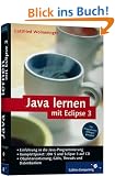 Java lernen mit Eclipse 3: F�r Programmieranf�nger geeignet (Galileo Computing)