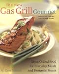 The New Gas Grill Gourmet, Updated an...