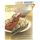The New Gas Grill Gourmet, Updated and expanded : Great Grilled Food for Everyday Meals... by  A. Cort Sinnes and John Puscheck