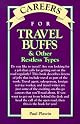 Careers for Travel Buffs & Other Restless Types