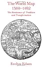 The World Map, 1300--1492: The Persistence of Tradition and Transformation (Published in cooperation with the Center for American Places, Santa Fe, New Mexico, and Staunton, Virginia)
