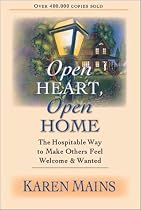 Open Heart, Open Home: The Hospitable Way to Make Others Feel Welcome & Wanted