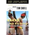 Not So Funny When It Happened: The Best of Travel Humor and Misadventure (Travelers'... by Tim Cahill