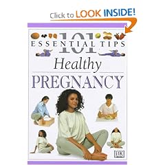 101 Essential Tips: Healthy Pregnancy