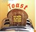 Toast: 60 Ways to Butter Your Bread and Then Some