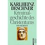 Kriminalgeschichte des Christentums: Die Fr�hzeit