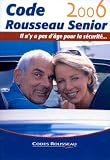 Revue Codes Rousseau, SA  / Code Rousseau Senior : Il n'y a pas d'âge pour la sécurité