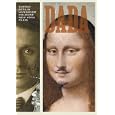 Dada: Zurich, Berlin, Hanover, Cologne, New York, Paris