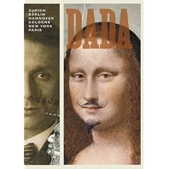 Dada: Zurich, Berlin, Hanover, Cologne, New York, Paris