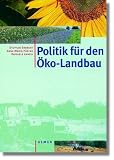 Politik f&uuml;r den &Ouml;ko-Landbau - Stephan Dabbert, Anna M. H&auml;ring, Raffaele Zanoli
