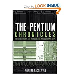 The Pentium Chronicles: The People, Passion, and Politics Behind Intel's Landmark Chips (Practitioners)