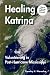 Book Healing Katrina: Volunteering in Post-Hurricane Mississippi