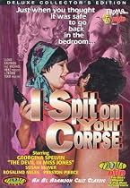 Watch I Spit On Your Corpse Online.
