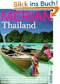 Merian, Thailand: Die sch�nsten Str�nde. Schmelztiegel Bangkok. Die letzten Waldmenschen. Siams K�nigsst�dte. Feurige K�che. Thai-Boxen. Gro�er Infoteil