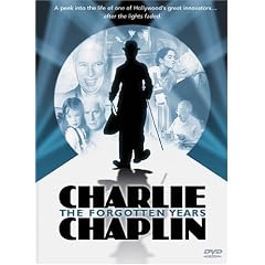 Charlie Chaplin - The Forgotten Years