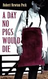 A Day No Pigs Would Die