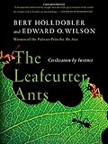 The leafcutter ants : civilization by instinct