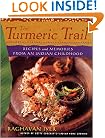The Turmeric Trail: Recipes and Memories from an Indian Childhood