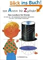 Von Anton bis Zylinder: Das Lexikon f�r Kinder - mit mehr als 1450 alphabetisch geordneten Stichw�rtern und �ber 1000 farbigen Abbildungen