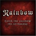 Catch the Rainbow: The Anthology
