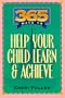 365 Ways to Help Your Child Learn and Achieve