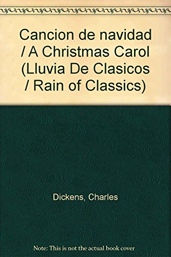 cancion de navidad  a christmas carol lluvia de clasicos  rain of classics spanish edition