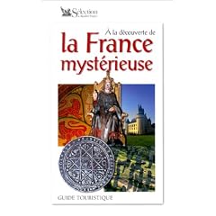 A la d�couverte de la France myst�rieuse - guide touristique