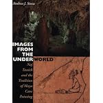 Images from the Underworld: Naj Tunich and the Tradition of Maya Cave Painting book cover