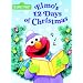 Elmo's 12 Days of Christmas (Sesame Street) (Big Bird's Favorites Board Books)