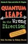 Quantum Leaps in the Wrong Direction : Where Real Science Ends...and Pseudoscience Begins