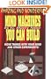 Amazing and Wonderful Mind Machines You Can Build
