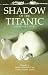 Books : Shadow of the Titanic