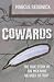 Cowards