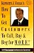 How to Get Customers to Call, Buy and Beg for More: "You Will More Than Double Your Business in Less Than One Year